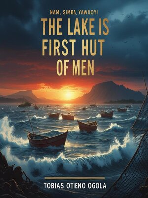 cover image of The Lake is the First Hut of Men